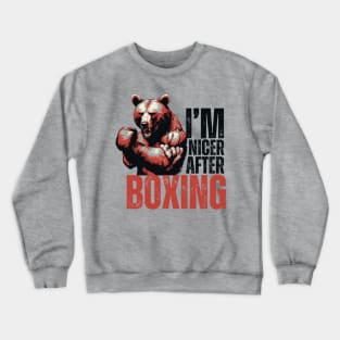 I'm Nicer After Boxing Strong Boxing Bear Crewneck Sweatshirt